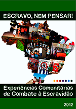 Capa do caderno "Experiências Comunitárias de Combate à Escravidão 2012"