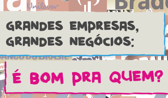 Grandes empresas, grandes negócios: é bom pra quem?