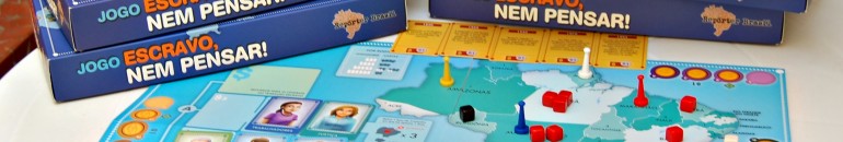 Jogo de tabuleiro “Escravo, nem pensar!”