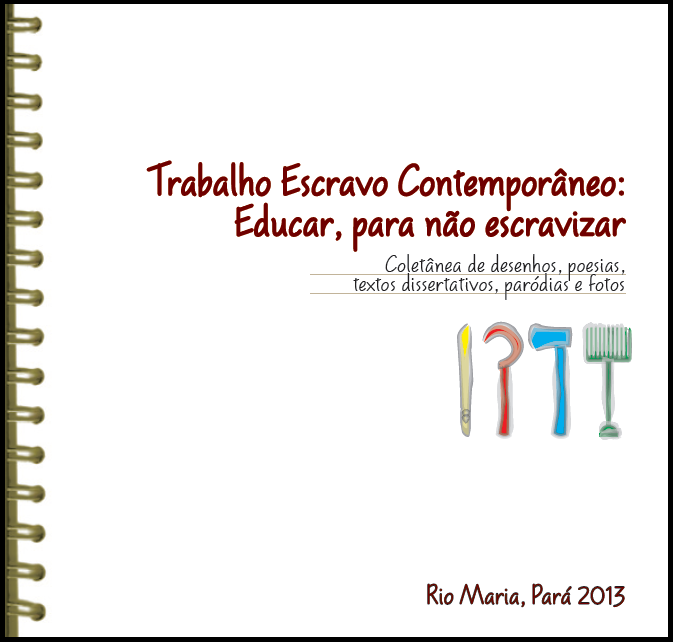 Trabalho escravo contemporâneo: Educar, para não escravizar