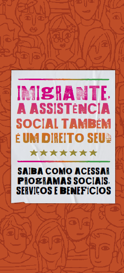Imigrante, a Assistência Social também é um direito seu!